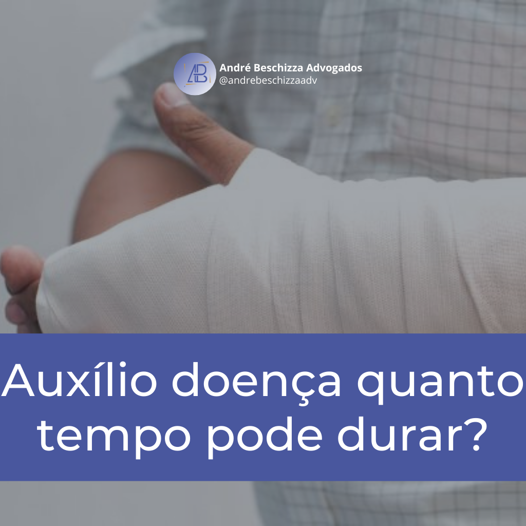 auxílio doença quanto tempo pode durar