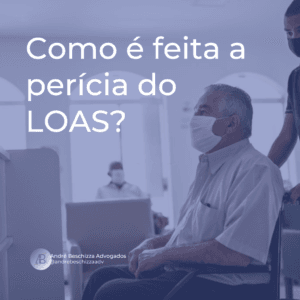 Como é feita a perícia do LOAS?