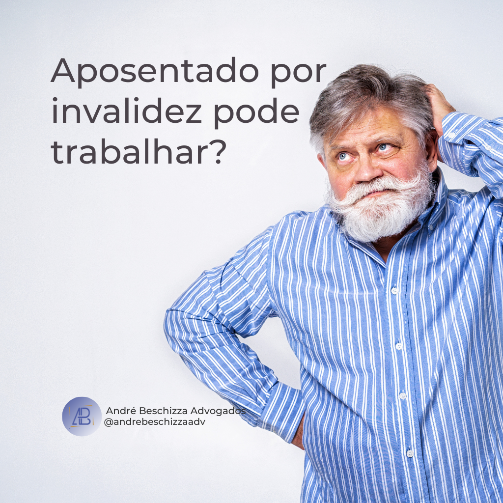 aposentado por invalidez pode trabalhar