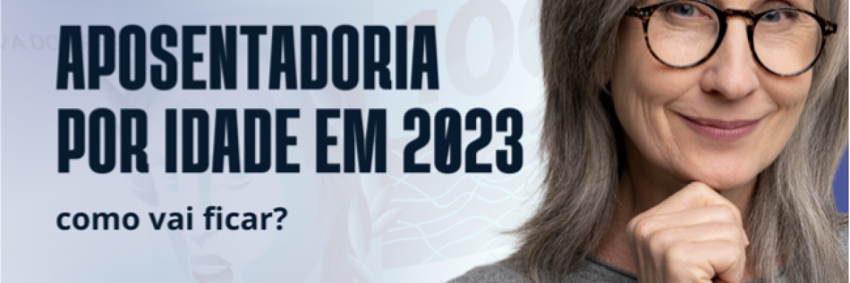 Aposentadoria por idade 2023